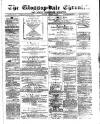 Glossop-dale Chronicle and North Derbyshire Reporter Saturday 12 December 1874 Page 1