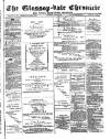 Glossop-dale Chronicle and North Derbyshire Reporter Saturday 10 April 1875 Page 1