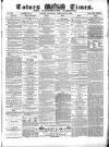 Totnes Weekly Times Saturday 26 February 1870 Page 1