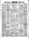 Totnes Weekly Times Saturday 19 March 1870 Page 1