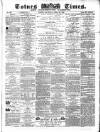 Totnes Weekly Times Saturday 23 April 1870 Page 1
