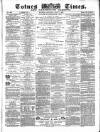 Totnes Weekly Times Saturday 07 May 1870 Page 1