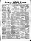 Totnes Weekly Times Saturday 28 May 1870 Page 1