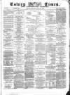 Totnes Weekly Times Saturday 30 July 1870 Page 1