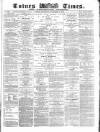 Totnes Weekly Times Saturday 04 November 1871 Page 1