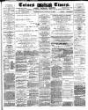Totnes Weekly Times Saturday 09 February 1884 Page 1