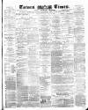 Totnes Weekly Times Saturday 19 July 1884 Page 1