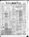 Totnes Weekly Times Saturday 06 December 1884 Page 1