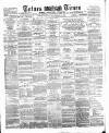 Totnes Weekly Times Saturday 28 November 1885 Page 1