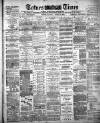 Totnes Weekly Times Saturday 10 April 1886 Page 1
