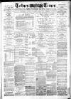Totnes Weekly Times Saturday 03 September 1887 Page 1
