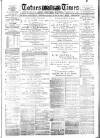 Totnes Weekly Times Saturday 22 October 1887 Page 1