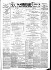 Totnes Weekly Times Saturday 26 November 1887 Page 1