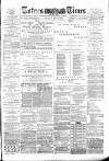 Totnes Weekly Times Saturday 18 February 1888 Page 1