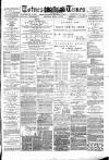 Totnes Weekly Times Saturday 14 April 1888 Page 1
