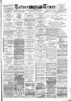 Totnes Weekly Times Saturday 07 July 1888 Page 1