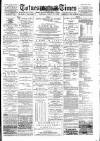 Totnes Weekly Times Saturday 17 August 1889 Page 1