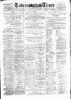 Totnes Weekly Times Saturday 10 May 1890 Page 1
