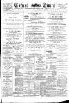 Totnes Weekly Times Saturday 29 June 1895 Page 1