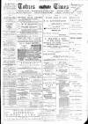 Totnes Weekly Times Saturday 25 February 1899 Page 1