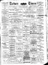 Totnes Weekly Times Saturday 12 April 1902 Page 1