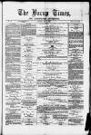 Bacup Times and Rossendale Advertiser Saturday 13 May 1876 Page 1