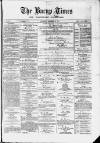 Bacup Times and Rossendale Advertiser Saturday 15 December 1877 Page 1