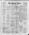 Bacup Times and Rossendale Advertiser Saturday 24 August 1889 Page 1