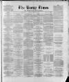 Bacup Times and Rossendale Advertiser Saturday 26 October 1889 Page 1