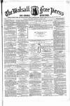 Walsall Free Press and General Advertiser Saturday 28 March 1857 Page 1