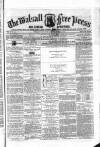Walsall Free Press and General Advertiser Saturday 03 October 1857 Page 1