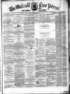 Walsall Free Press and General Advertiser Saturday 07 November 1857 Page 1