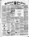 Walsall Free Press and General Advertiser Saturday 09 January 1858 Page 1