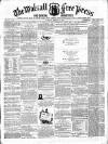 Walsall Free Press and General Advertiser Saturday 27 February 1858 Page 1