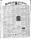 Walsall Free Press and General Advertiser Saturday 11 December 1858 Page 1