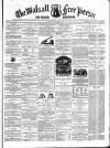 Walsall Free Press and General Advertiser Saturday 08 January 1859 Page 1