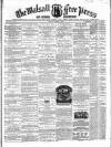 Walsall Free Press and General Advertiser Saturday 26 March 1859 Page 1