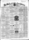 Walsall Free Press and General Advertiser Saturday 04 June 1859 Page 1
