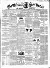 Walsall Free Press and General Advertiser Saturday 05 November 1859 Page 1