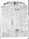 Walsall Free Press and General Advertiser Saturday 04 February 1860 Page 1