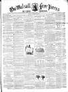 Walsall Free Press and General Advertiser Saturday 11 February 1860 Page 1