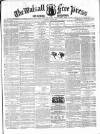 Walsall Free Press and General Advertiser Saturday 23 June 1860 Page 1