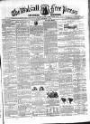 Walsall Free Press and General Advertiser Saturday 15 September 1860 Page 1