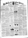 Walsall Free Press and General Advertiser Saturday 10 November 1860 Page 1