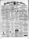 Walsall Free Press and General Advertiser Saturday 29 December 1860 Page 1
