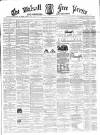 Walsall Free Press and General Advertiser Saturday 13 September 1862 Page 1
