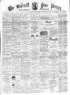 Walsall Free Press and General Advertiser Saturday 20 September 1862 Page 1