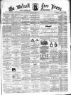 Walsall Free Press and General Advertiser Saturday 06 December 1862 Page 1