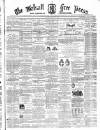 Walsall Free Press and General Advertiser Saturday 31 January 1863 Page 1