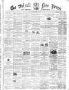 Walsall Free Press and General Advertiser Saturday 28 February 1863 Page 1